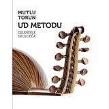 Ud Metodu Gelenekle Geleceğe
