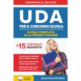 UDA PER IL CONCORSO SCUOLA: Guida Completa alla Progettazione con UDA svolte, Strategie per la Prova Orale e 15 Contenuti Aggiuntivi. (Superare i concorsi, Band 3)