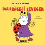Uğurböceği Sevecen - Erica Bartos