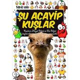 Uğurböceği Yayınları Şu Acayip Kuşlar: Kuşların, Hayat Bilgisi ve Fen Bilgisi Kitaplarında Yazmayan, Çok Acayip Gerçekler
