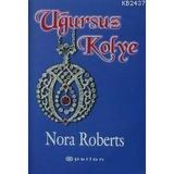 UĞURSUZ KOLYE - NORA ROBERTS
