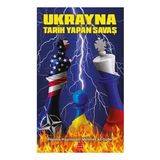 Ukrayna: Tarih Yapan Savaş - Mehmet Ali Güller