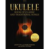 Ukulele Book of Classic and Traditional Songs: For Soprano, Concert and Tenor Ukuleles | Printables and Online Video Resources Included (Beginning Ukulele Songs, Band 10)