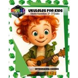 Ukulele for Kids: Ukulele Foundations: 3-5