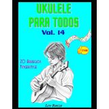 UKULELE PARA TODOS Vol. 14