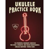 Ukulele Practice Book: 144 Chromatic Exercises to Boost Speed, Dexterity, and Strength in Your Ukulele Workout! Baritone Tuning Version (DGBE). Beginner to Advanced. Notes and Tabs.