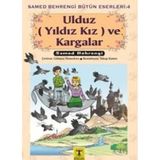 Ulduz Yıldız Kız ve Kargalar - Samed Bahrengi