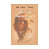 Ülkesizler Düşüncede -1 - İbrahim Ayğırcı