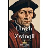 Ulrich Zwingli (Protestant Reformers, Band 3)