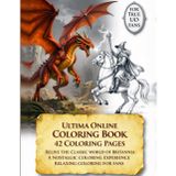 Ultima Online Coloring Book. 42 Coloring Pages. Relive the Classic World of Britannia: Relaxing Coloring for Adult Players and Their Kids