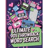 Ultimate 90s Throwback Word Search: 400 Nostalgic Words from Your Favorite Decade – A Fun and Challenging 90s-Themed Puzzle Book for Adults, Teens & Kids