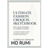 Ultimate Fashion Croquis Sketchbook: 400+ Figure Templates for Designers & Stylists: A Complete Pose Reference Book with Standing, Walking, Sitting & Dynamic Fashion Figures
