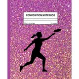 Ultimate frisbee composition notebook: 110 pages 7.5 x 9.25 inches cute ultimate frisbee gifts for girls and teens
