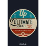 Ultimate Frisbee Vintage Notebook: 6x9 120 Pages, Ruled Notebook, Journal, Daily Diary, Organizer, Planner
