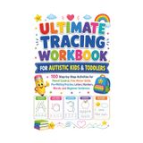 Ultimate Tracing Workbook for Autistic Kids & Toddlers: 100 Step-by-Step Activities for Pencil Control, Fine Motor Skills, Pre-Writing Practice, Letters, Numbers, Words, and Beginner Sentences