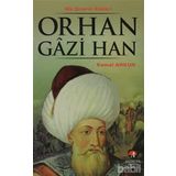 ULU ÇINARIN KÖKLERİ ORHAN GAZI HAN 2.OSMANLI PADİŞAHI - KEMAL ARKUN