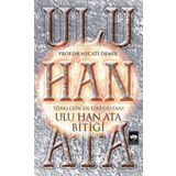 Ulu Han Ata Bitiği - Prof. Dr. Necati Demir