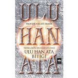 Ulu Han Ata Bitiği - Türklerin En Eski Destanı - Kolektif