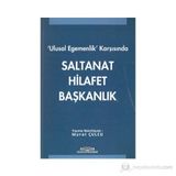 ULUSAL EGEMENLIK KARŞISINDA SALTANAT HILAFET BAŞKANLIK - GENEL