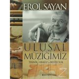 ULUSAL MÜZİĞİMİZ TEKNIK ANALIZ VE BESTECILIK - EROL SAYAN