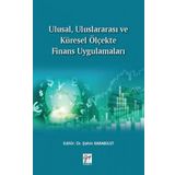 Ulusal Uluslararası ve Küresel Ölçekte Finans Uygulamaları - Şahin Karabulut
