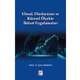Ulusal Uluslararası ve Küresel Ölçekte İktisat Uygulamaları - Şahin Karabulut