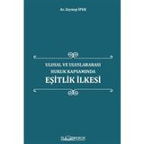 Ulusal ve Uluslararası Hukuk Kapsamında Eşitlik İlkesi