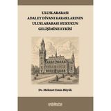 Uluslararası Adalet Divanı Kararlarının Uluslararası Hukukun Gelişimine Etkisi