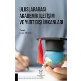 Uluslararası Akademik İletişim ve Yurt Dışı İmkanları Enes Akyüz