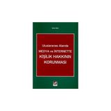 Uluslararası Alanda Medya ve İnternette Kişilik Hakkının Korunması - Sibel Özel