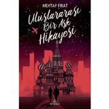 Uluslararası Bir Aşk Hikayesi - Mehtap Fırat