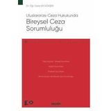 Uluslararası Ceza Hukukunda Bireysel Ceza Sorumluluğu - Ceza Hukuku Monografileri - 1. Baskı, Nisan 2024