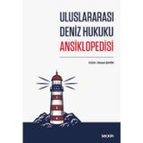 Uluslararası Deniz Hukuku Ansiklopedisi Kenan Şahin (Editör) 1. Baskı, Ekim 2025