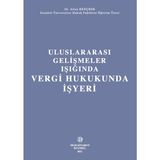 Uluslararası Gelişmeler Işığında Vergi Hukukunda Işyeri
