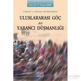 Uluslararası Göç ve Yabancı Düşmanlığı - Y. Yeşim Özer