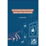 Uluslararası Hukuk Açısından Yapay Zeka Güvenliği