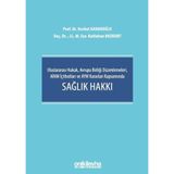 Uluslararası Hukuk, Avrupa Birliği Düzenlemeleri, AİHM İçtihatları ve AYM Kararları Kapsamında Sa...