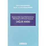 Uluslararası Hukuk, Avrupa Birliği Düzenlemeleri, AİHM İçtihatları ve AYM Kararları Kapsamında Sağlık Hakkı