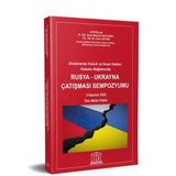 Uluslararası Hukuk ve İnsan Hakları Hukuku Bağlamında Rusya - Ukrayna Çatışması Sempozyumu