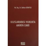 Uluslararası Hukukta Amirin Emri - Gökhan Güneysu