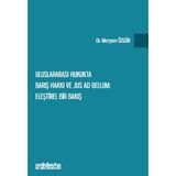 Uluslararası Hukukta Barış Hakkı ve Jus ad Bellum: Eleştirel Bir Bakış / 9786255878762