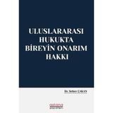 Uluslararası Hukukta Bireyin Onarım Hakkı / Seher Çakan / Astana Yayınları / 9786257624855