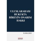 Uluslararası Hukukta Bireyin Onarım Hakkı - Seher Çakan