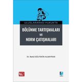 Uluslararası Hukukta Bölünme Tartışmaları ve Norm Çatışmalar