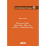 Uluslararası Hukukta Hakkın Kötüye Kullanılması ve ABD'nin Tek Taraflı Yaptırımları İstanbul Üniversitesi Hukuk Fakültesi Kamu Hukuku Yüksek Lisans Tezleri Dizisi No: 25