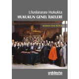 Uluslararası Hukukta Hukukun Genel İlkeleri - Mehmet Emin Büyük