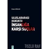 Uluslararası Hukukta İnsanlığa Karşı Suçlar