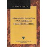 Uluslararası Hukukta Kuvvet Kullanma Savaş, Karışma Ve Birleşmiş Milletler - 1997 Tarihli Doktora Tezidir Funda Keskin Mülkiyeliler Birliği Va