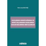 Uluslararası Hukukta Müdahale ve Kuvvet Kullanımının Yasaklanması İlkeleri Bağlamında Siber Saldırılar - Merve Leman Bulut Mişe