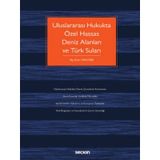 Uluslararası Hukukta Özel Hassas Deniz Alanları ve Türk Suları